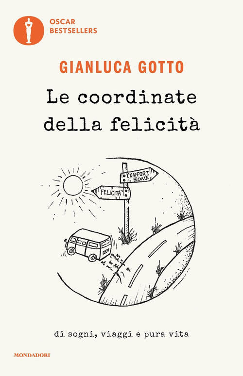 Le Coordinate Della Felicita. Di Sogni, Viaggi E Pura Vita Gianluca Gotto Mond