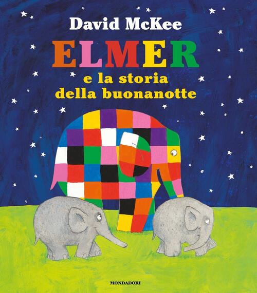 Elmer E La Storia Della Buonanotte. Ediz. A Colori David Mckee Mondadori 2022