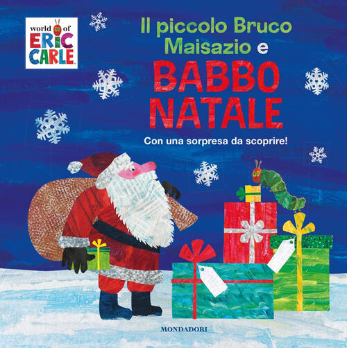 Il Piccolo Bruco Maisazio E Babbo Natale. Ediz. A Colori Eric Carle Mondadori