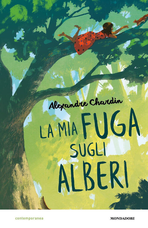 La Mia Fuga Sugli Alberi Alexandre Chardin Mondadori 2023