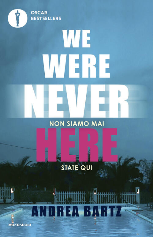 We Were Never Here. Ediz. Italiana Andrea Bartz Mondadori 2024