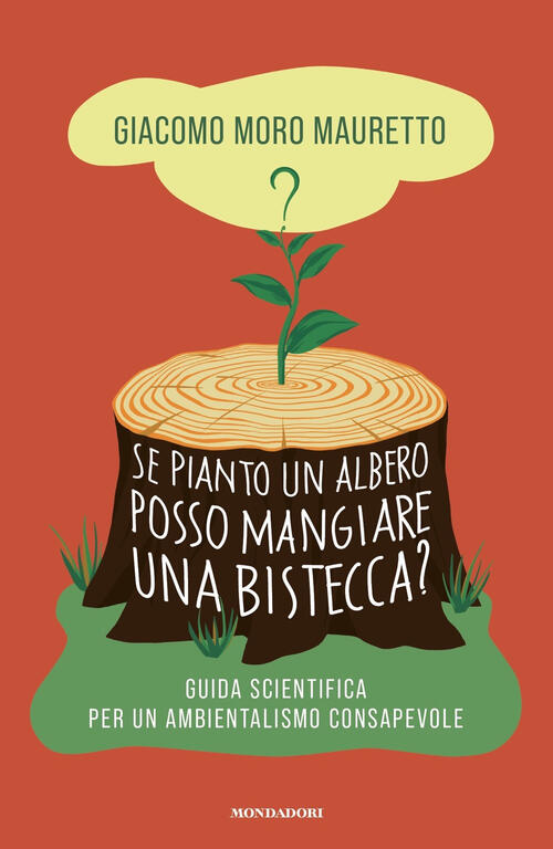 Se Pianto Un Albero Posso Mangiare Una Bistecca? Guida Scientifica Per Un Ambi