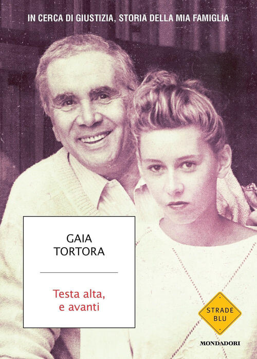 Testa Alta, E Avanti. In Cerca Di Giustizia, Storia Della Mia Famiglia Gaia To