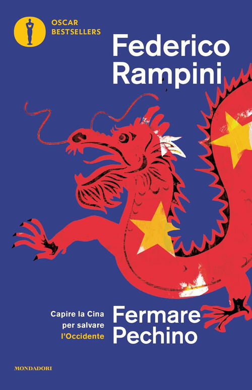 Fermare Pechino. Capire La Cina Per Salvare L'occidente Federico Rampini Monda