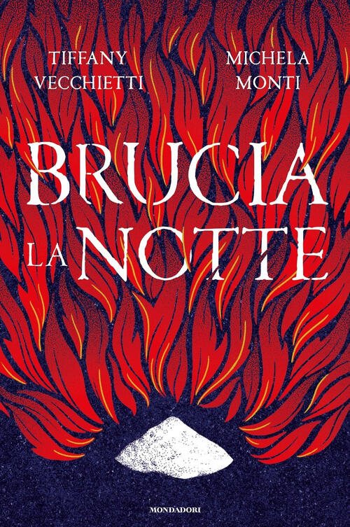 Brucia La Notte Tiffany Vecchietti Mondadori 2023