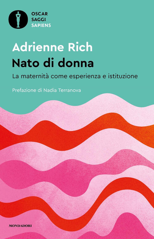 Nato Di Donna. La Maternita Come Esperienza E Istituzione Adrienne Rich Mondad