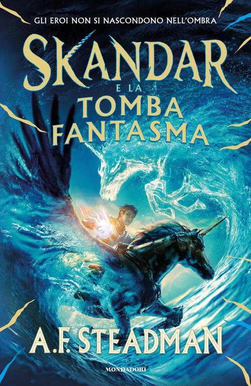 Skandar E La Tomba Fantasma A. F. Steadman Mondadori 2023