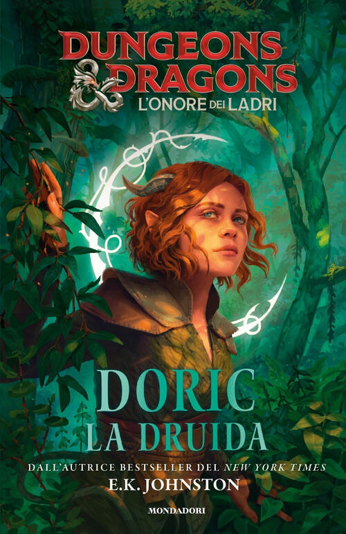 Doric La Druida. Dungeons & Dragons. L'onore Dei Ladri E. K. Johnston Mondador