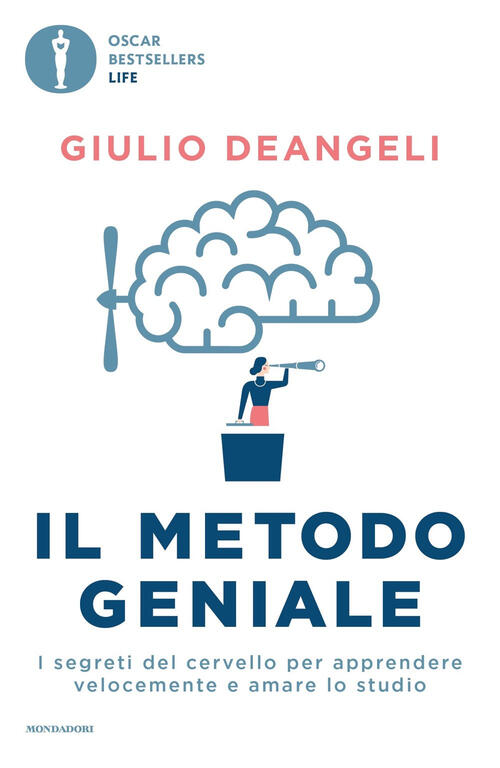 Il Metodo Geniale. I Segreti Del Cervello Per Apprendere Velocemente E Amare L