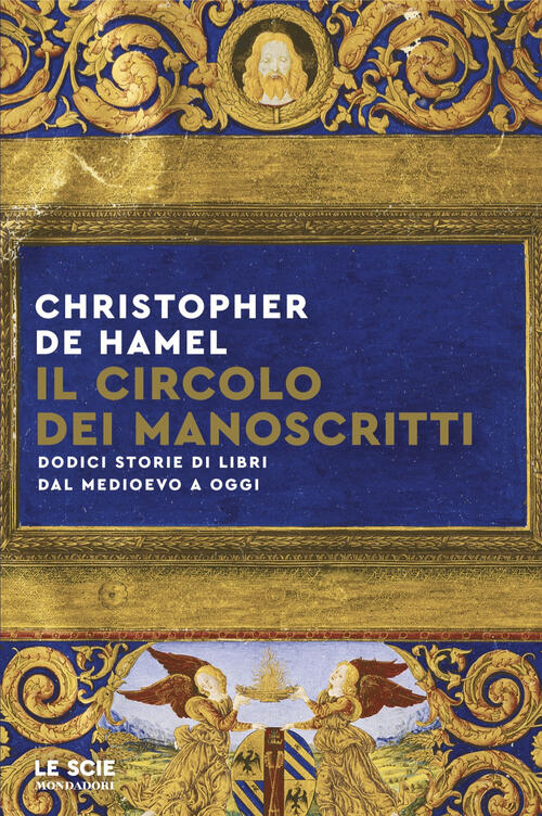 Il Circolo Dei Manoscritti. Dodici Storie Di Libri Dal Medioevo A Oggi Christo