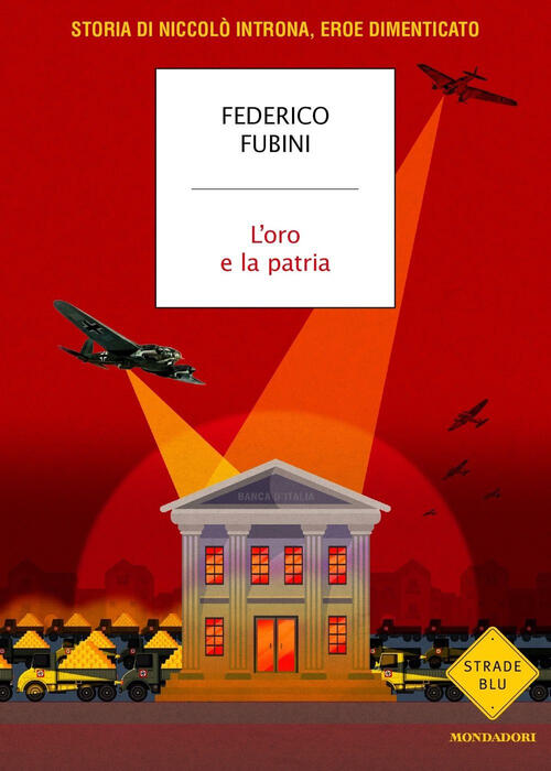 L'oro E La Patria. Storia Di Niccolo Introna, Eroe Dimenticato Federico Fubini