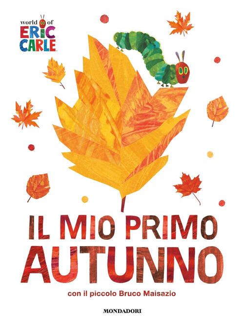 Il Mio Primo Autunno Con Il Piccolo Bruco Maisazio. Ediz. A Colori Eric Carle