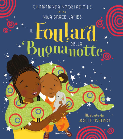 Il Foulard Della Buonanotte. Ediz. A Colori Chimamanda Ngozi Adichie Mondadori