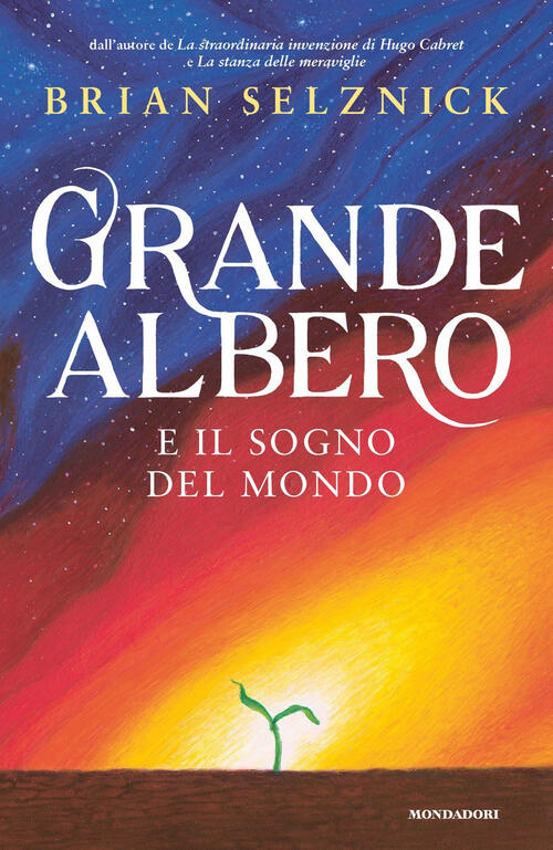 Grande Albero E Il Sogno Del Mondo Brian Selznick Mondadori 2023