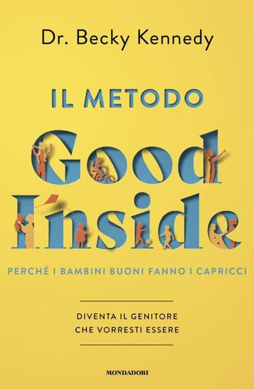 Il Metodo Good Inside Becky Kennedy Mondadori 2024