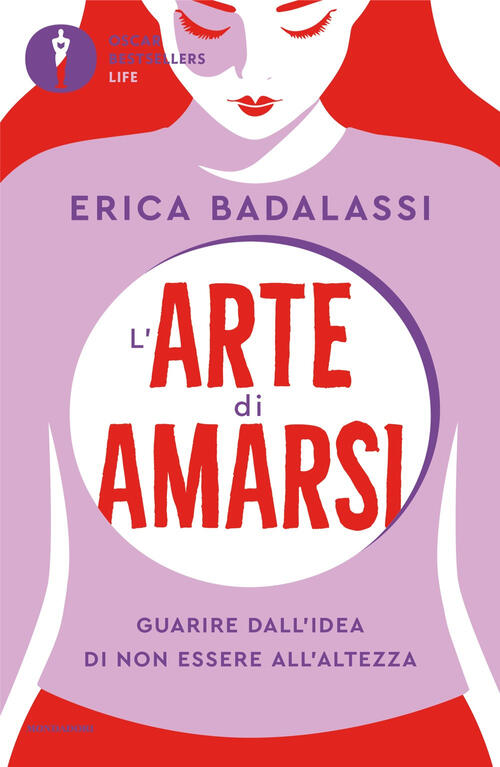 L'arte Di Amarsi. Guarire Dall'idea Di Non Essere All'altezza Erica Badalassi