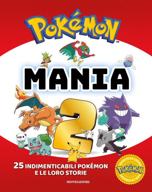 Pokemon Mania. 25 Imperdibili Pokemon E Le Loro Storie. Ediz. A Colori. Vol. 2