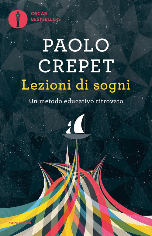 Lezioni Di Sogni. Un Metodo Educativo Ritrovato Paolo Crepet Mondadori 2024