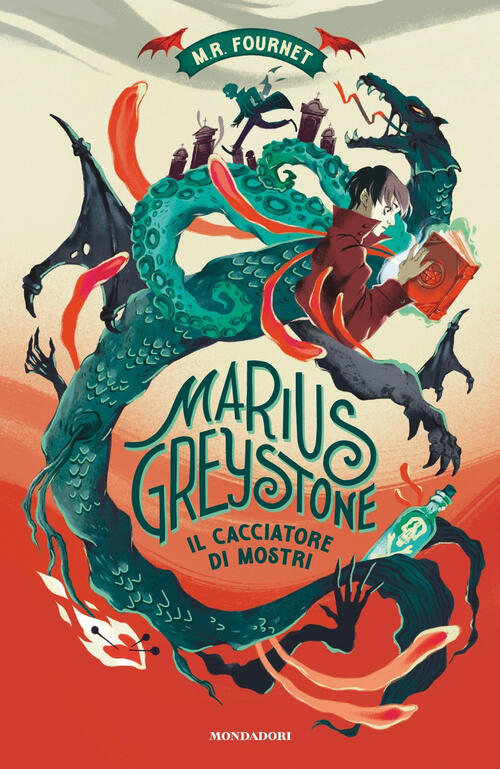 Il Cacciatore Di Mostri. Marius Greystone M. R. Fournet Mondadori 2024