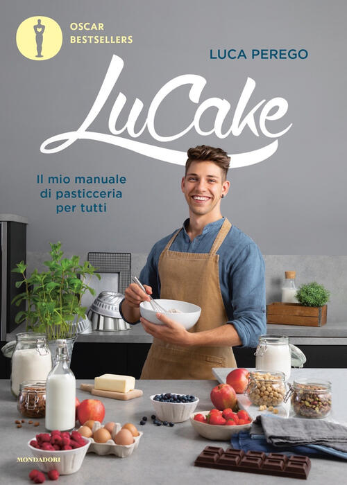 Lucake. Il Mio Manuale Di Pasticceria Per Tutti Luca Perego Mondadori 2023