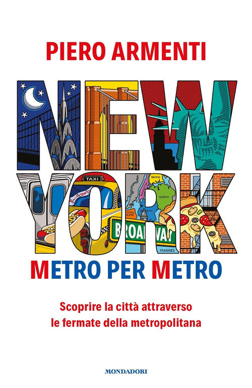 New York. Metro Per Metro. Scoprire La Citta Attraverso Le Fermate Della Metropolitana