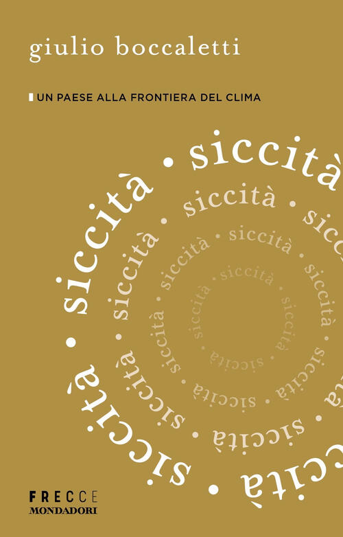 Siccita. Un Paese Alla Frontiera Del Clima