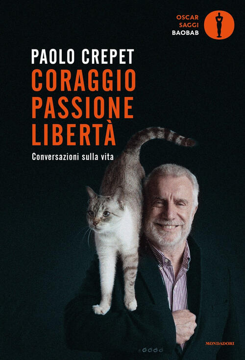 Coraggio, Passione, Liberta. Considerazioni Sulla Vita Paolo Crepet Mondadori