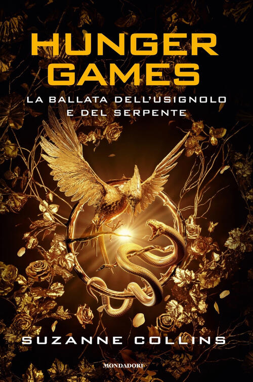 La Ballata Dell'usignolo E Del Serpente. Hunger Games Suzanne Collins Mondador