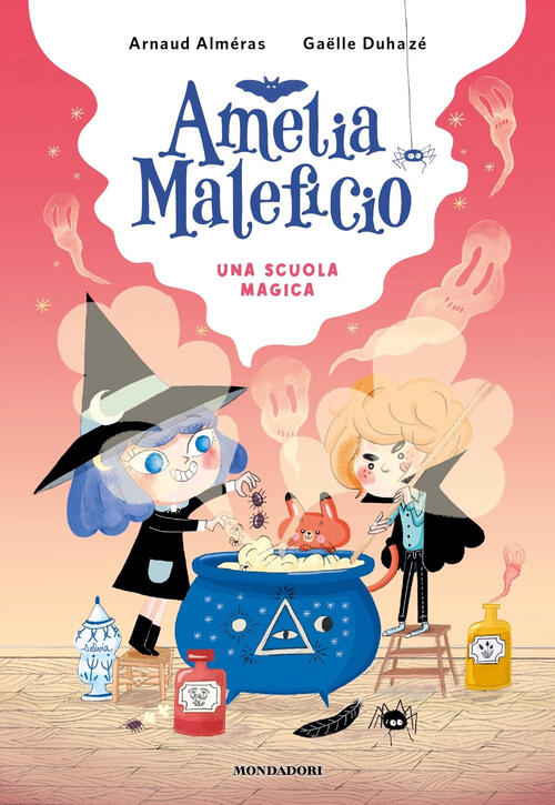 Una Scuola Magica. Amelia Maleficio Arnaud Almeras Mondadori 2024