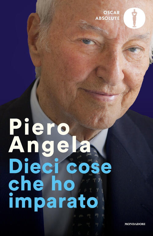 Dieci Cose Che Ho Imparato Piero Angela Mondadori 2024