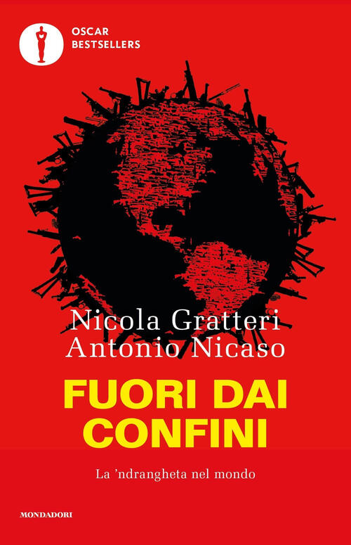 Fuori Dai Confini. La 'Ndrangheta Nel Mondo Nicola Gratteri Mondadori 2023