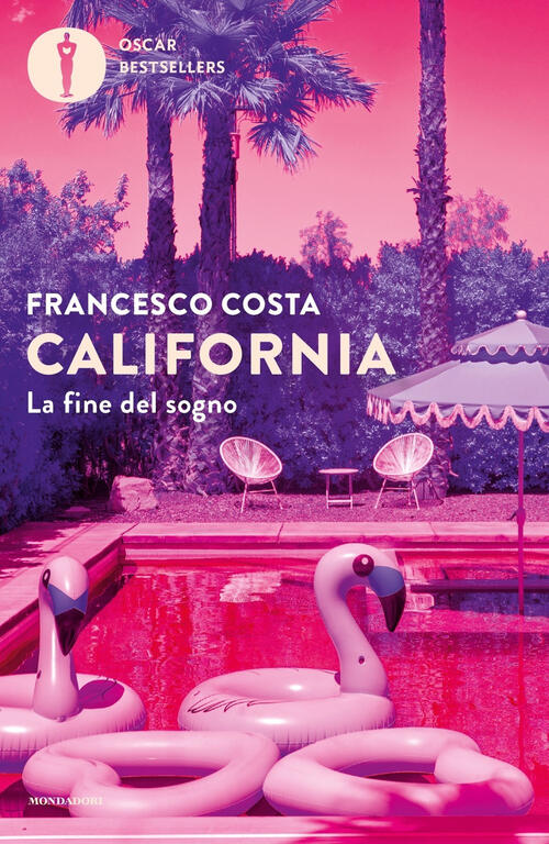 California. La Fine Del Sogno Francesco Costa Mondadori 2024