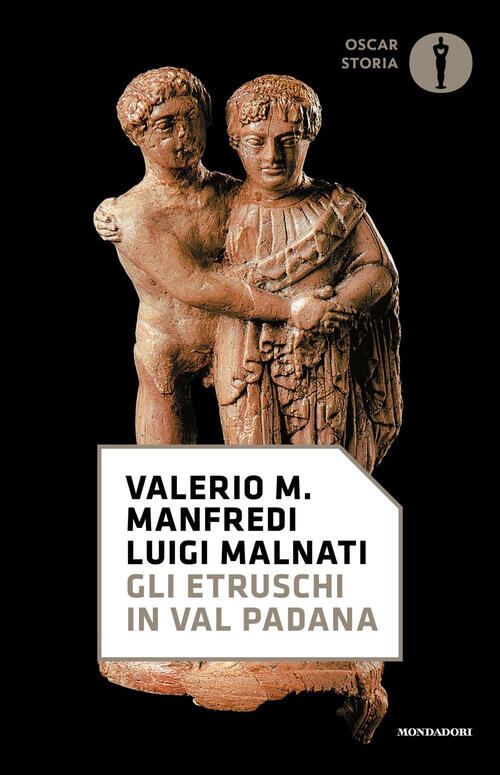 Gli Etruschi In Val Padana Valerio Massimo Manfredi Mondadori 2024