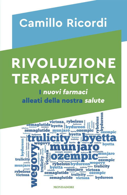 Rivoluzione Terapeutica. I Nuovi Farmaci Alleati Della Nostra Salute Camillo R