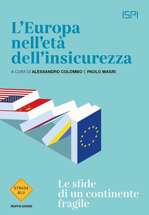 L'europa Nell'eta Dell'insicurezza. Le Sfide Di Un Continente Fragile