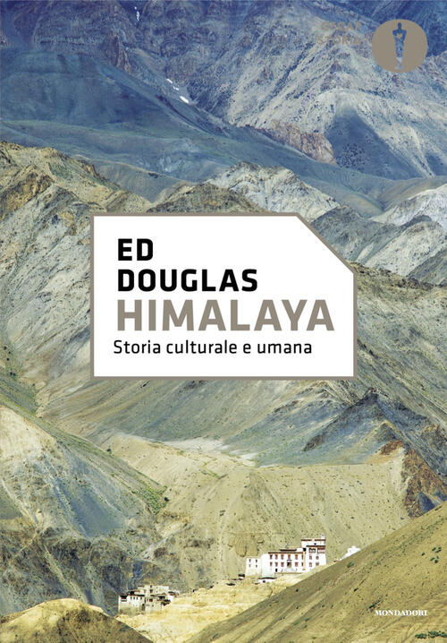 Himalaya. Storia Cultura E Umana Ed Douglas Mondadori 2024