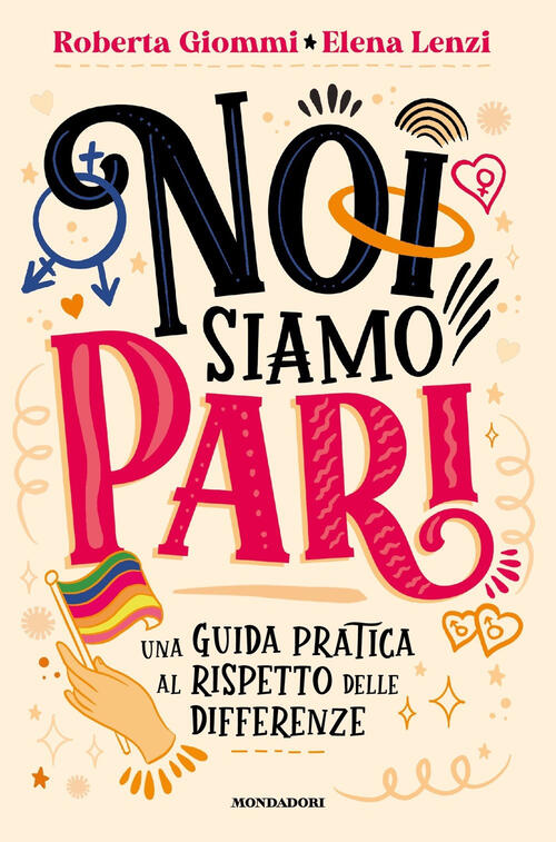 Noi Siamo Pari. Una Guida Pratica Al Rispetto Delle Differenze Elena Lenzi Mon