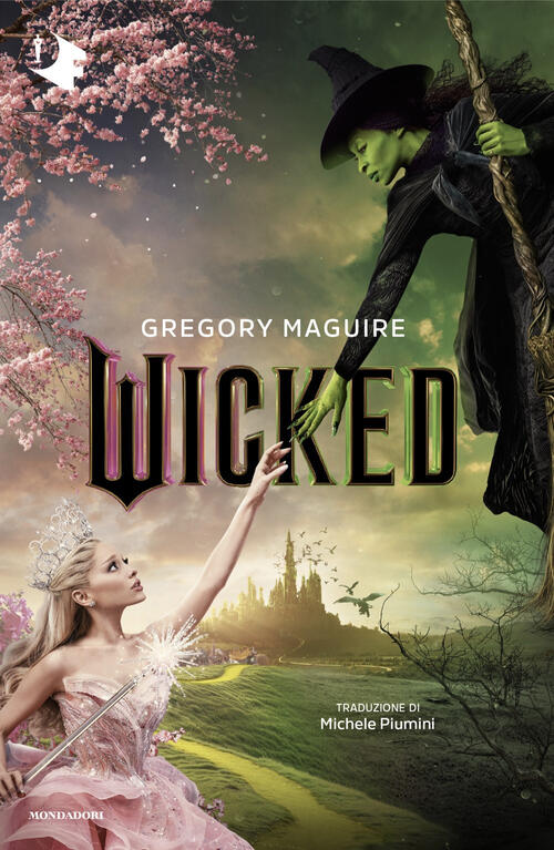 Wicked. Vita E Opere Della Perfida Strega Dell'ovest Gregory Maguire Mondadori