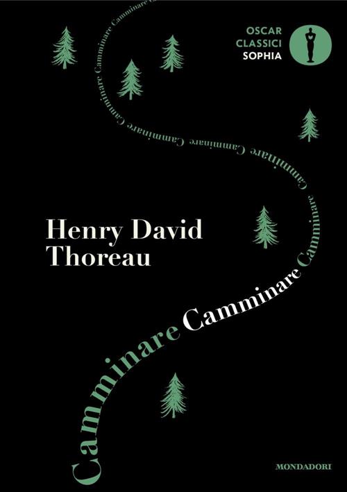 Camminare Henry David Thoreau Mondadori 2024