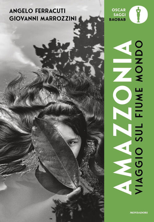 Viaggio Sul Fiume Mondo. Amazzonia Angelo Ferracuti Mondadori 2024