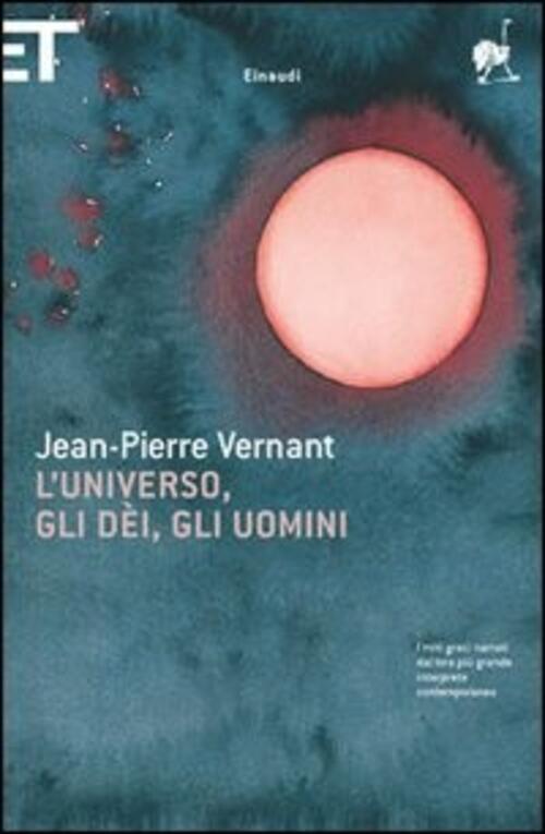 L' Universo, Gli Dei, Gli Uomini Jean-Pierre Vernant Einaudi 2005