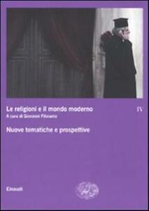 Le Religioni E Il Mondo Moderno. Vol. 4: Nuove Tematiche E Prospettive.