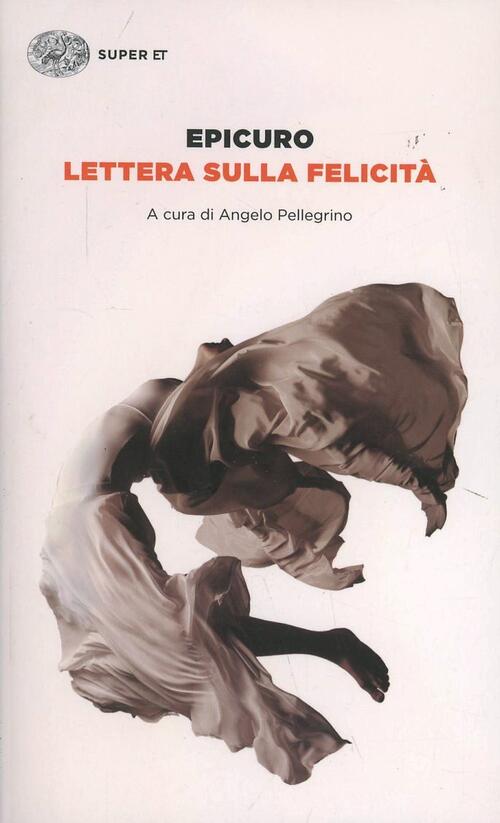 Lettera Sulla Felicita Epicuro Einaudi 2014