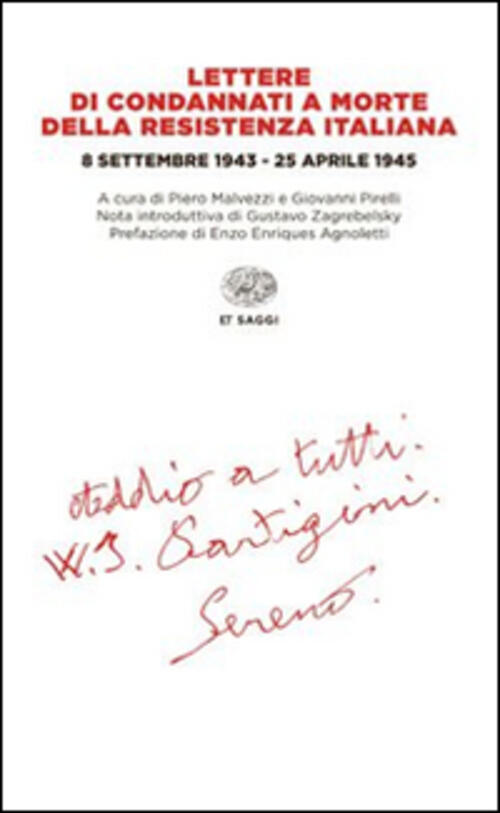 Lettere Di Condannati A Morte Della Resistenza Italiana. 8 Settembre 1943-25 A