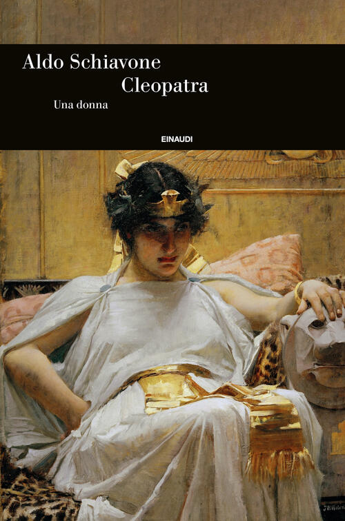 Cleopatra. Una Donna Aldo Schiavone Einaudi 2023