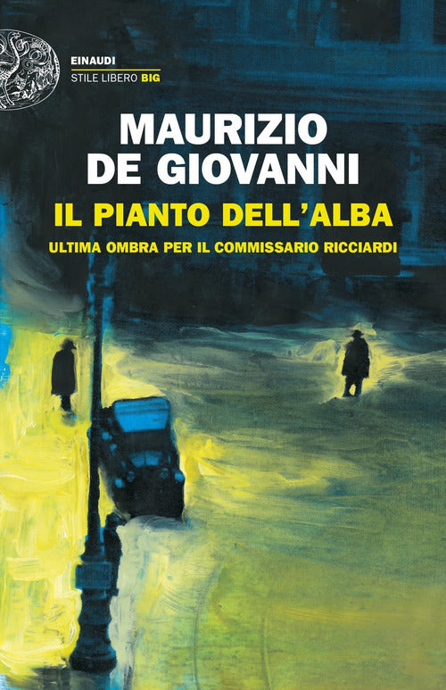 Il Pianto Dell'alba. Ultima Ombra Per Il Commissario Ricciardi Maurizio De Gio