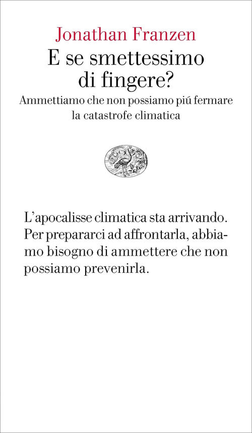 E Se Smettessimo Di Fingere? Ammettiamo Che Non Possiamo Piu Fermare La Catast