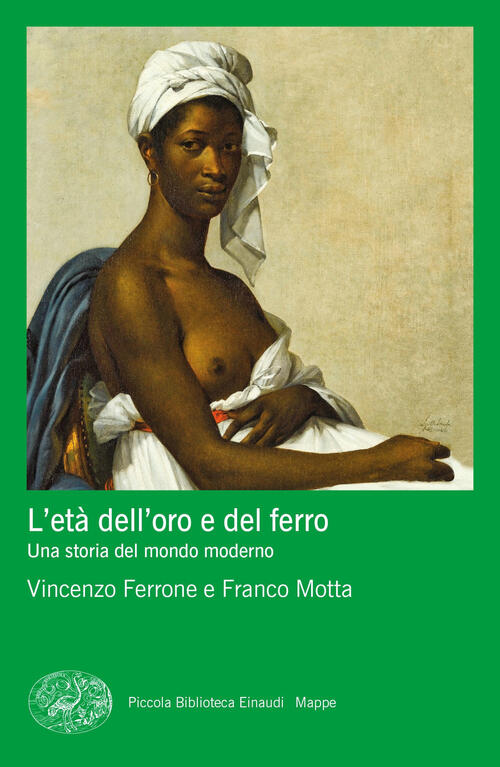 L'eta Dell'oro E Del Ferro. Una Storia Del Mondo Moderno