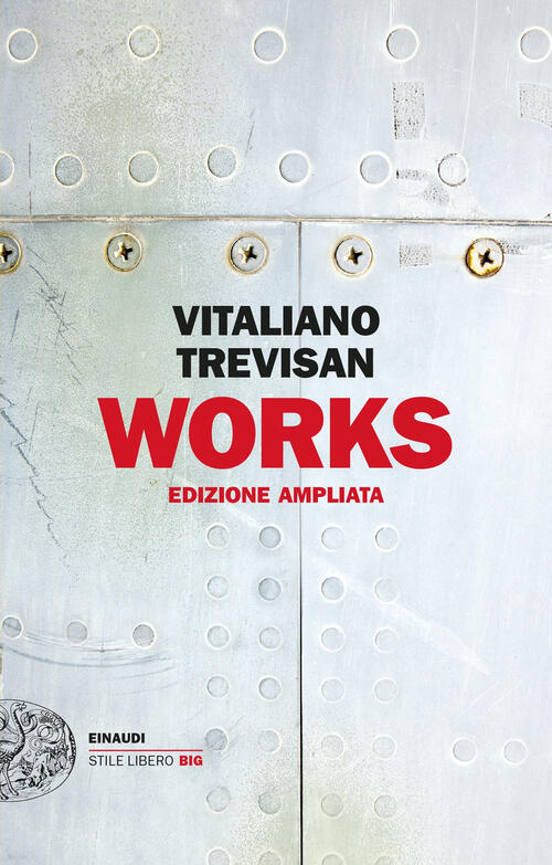 Works. Ediz. Ampliata Vitaliano Trevisan Einaudi 2022