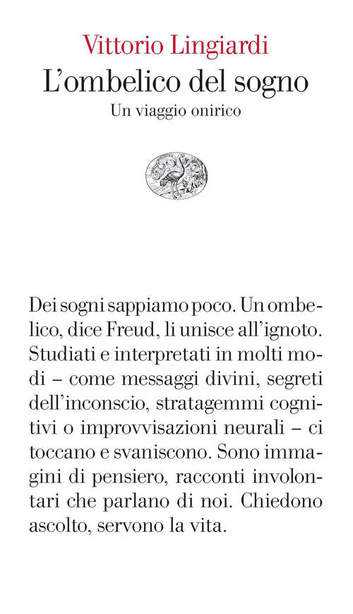 L'ombelico Del Sogno. Un Viaggio Onirico Vittorio Lingiardi Einaudi 2023